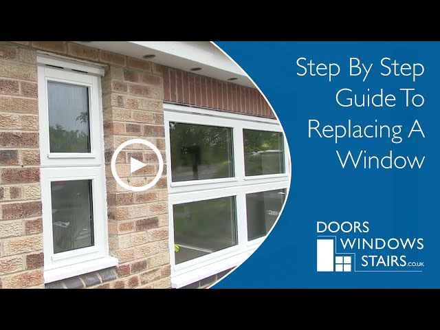 Step By Step Guide To Replacing A Window